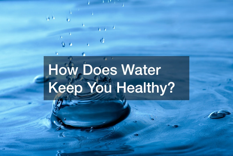 How Does Water Keep You Healthy?