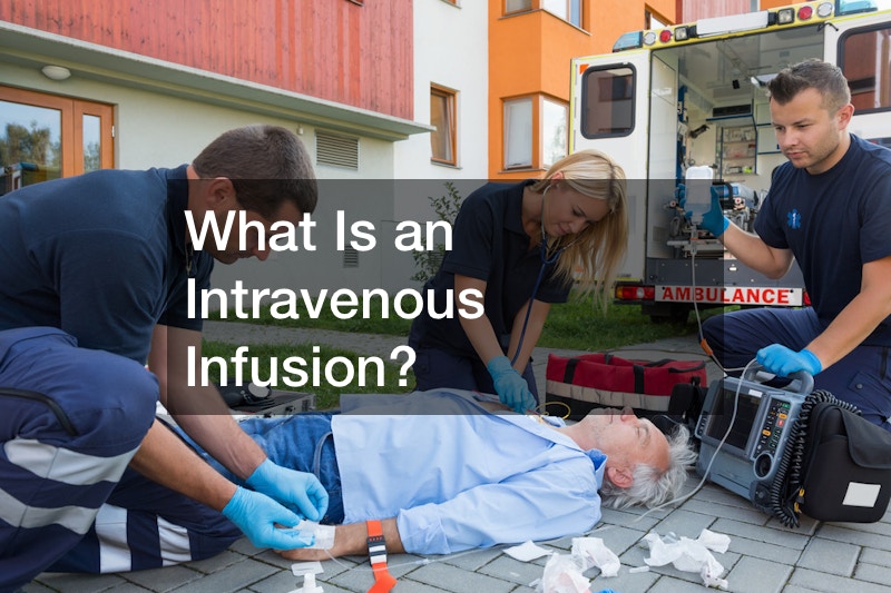 What Is an Intravenous Infusion?