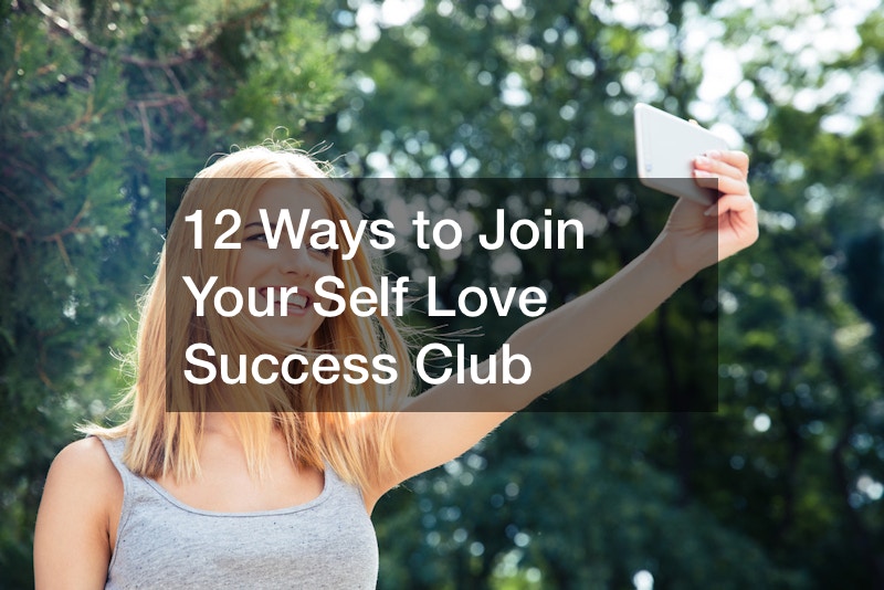 12 Ways to Join Your Self Love Success Club