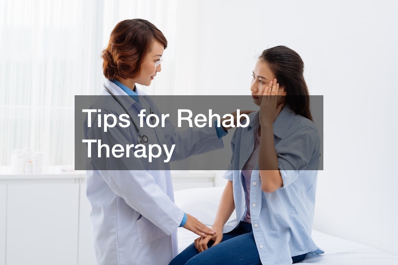 Tips for Rehab Therapy