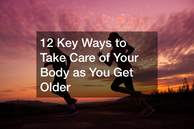 12 Key Ways to Take Care of Your Body as You Get Older