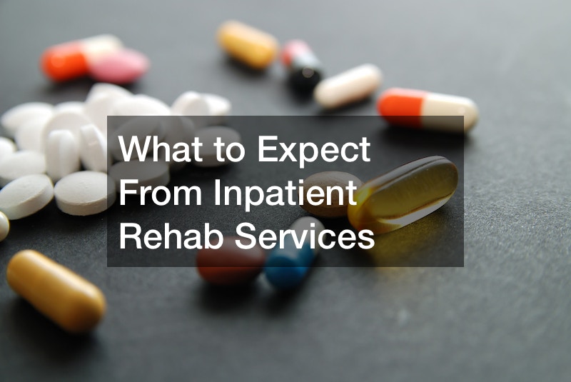 What to Expect From Inpatient Rehab Services