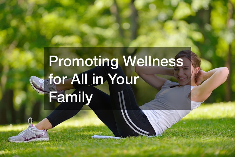 Promoting Wellness for All in Your Family