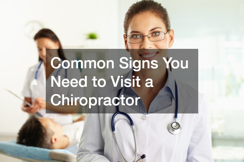 Common Signs You Need to Visit a Chiropractor